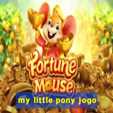 my little pony jogo